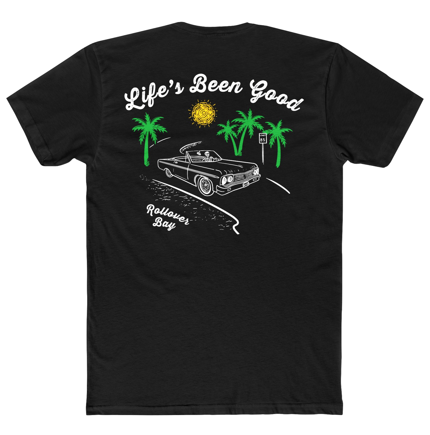 Life's Been Good T-shirt