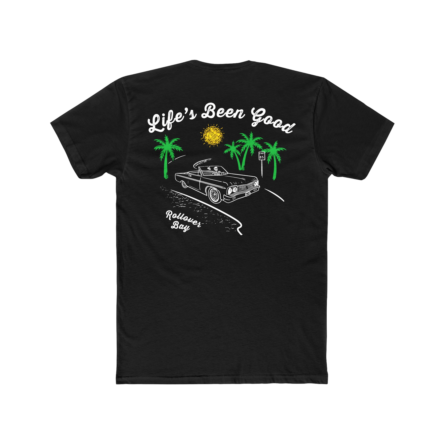 Life's Been Good T-shirt