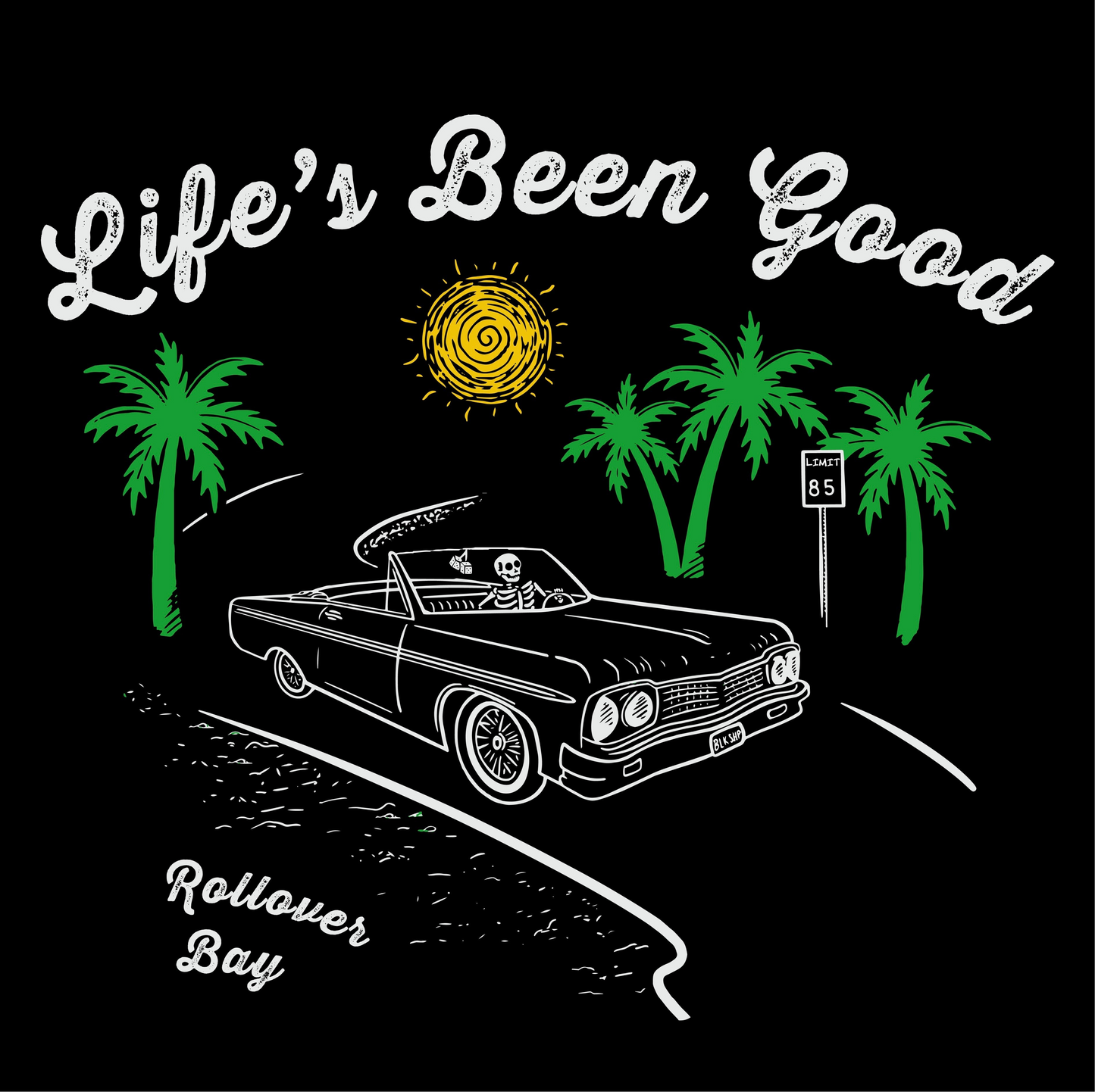 Life's Been Good T-shirt